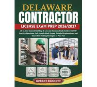 DELAWARE CONTRACTOR LICENSE EXAM PREP 2026/2027: All-in-One General Building & Law and Business Study Guide with 800+ Practice Questions, Full-Length ... and Smart Test-Taking Strategies to Pass Fast