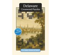 Delaware Crossword Puzzles: Crossword Puzzles with Easy to Read Print about Delaware, History, Geography and More | 6x9 inches, 120 pages | 50+ Puzzles ... Gift for Vacations, Holidays and Relaxation