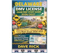DELAWARE DMV LICENSE EXAM PREP STUDY GUIDE 2026/2027: DELAWAR Driver’s License & Traffic Laws Made Simple 2026-2027