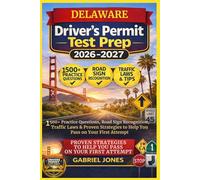 DELAWARE DRIVERS PERMIT TEST PREP 2026/2027: I500 Practice Questions, Roads Sign Recognition,traffic Laws&Proven Strategies to Help You Pass on Your First Attempt