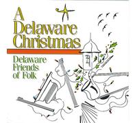 Delaware Friends of Folk - A Delaware Christmas