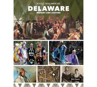 Delaware History and Culture (In Focus: Native Americans)