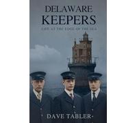 Delaware Keepers: Life at the Edge of the Sea