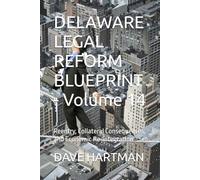 DELAWARE LEGAL REFORM BLUEPRINT - Volume 14: Reentry, Collateral Consequences, and Economic Re-integration: 16 (Delaware Legal Reform Series)