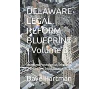 DELAWARE LEGAL REFORM BLUEPRINT - Volume 3: Monetized Psychological, Emotional, Cognitive, and Social Harms: 5 (Delaware Legal Reform Series)