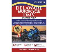DELAWARE MOTORCYCLE DMV PERMIT PREP: Ace The Exam on a First Try with 400+ Practice Test Questions, Mastering Road Signs/Traffic Laws and In-Depth Riding Knowledge to Obtain The Riders License
