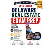 Delaware Real Estate Exam Prep: 605+ Practice Questions, Full-Length Practice Exam, Delaware-Specific Study Guide, Math Review, Visual Study Tools, and 7-Day Pass Plan (Pass Smart Series)