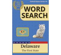 Delaware State Word Search Puzzle Book: Over 1300 Words | State Symbols, Landmarks, Famous People & More | Travel Size 6"x9" | Fun for All Ages & ... (United States Word Search Puzzle Books)