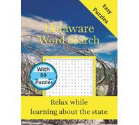 Delaware Word Search: 50 Themed Puzzles Celebrating the First State - Word Search for Adults and Teens with Solutions (State-by-State Word Search)