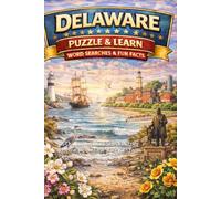Delaware Word Search Puzzle and Learn: 65 Challenging Word Search Puzzles Celebrating the First State with Facts, Definitions, and Answer Key (Ultimate States Word Search and Learn Collection)