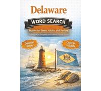 Delaware Word Search Puzzles for Teens, Adults, and Seniors Explore Culture, Geography, and Traditions Through Puzzles: A Fun and Relaxing Collection ... (The 50 States Word Search Collection)