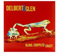 Delbert McClinton & Glen Clark - DELBERT MCCLINTON GLEN CLARK-BLIND, CRIPPLED CRAZY