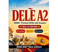 DELE A2 : 1000 MCQ with Answers: Language test prep Spanish: Grammar, Reading, Vocabulary, Writing, Spelling and written drills to pass the official language certificate and intensive review