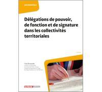 Délégations de pouvoir, de fonction et de signature dans les collectivités territoriales