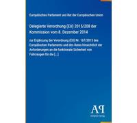 Delegierte Verordnung (EU) 2015/208 der Kommission vom 8. Dezember 2014: zur Ergänzung der Verordnung (EU) Nr. 167/2013 des Europäischen Parlaments ... Sicherheit von Fahrzeugen für die [...]