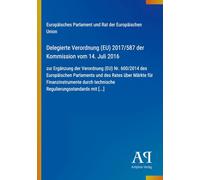 Delegierte Verordnung (EU) 2017/587 der Kommission vom 14. Juli 2016: zur Ergänzung der Verordnung (EU) Nr. 600/2014 des Europäischen Parlaments und ... technische Regulierungsstandards mit [...]