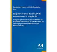 Delegierte Verordnung (EU) 2018/273 der Kommission vom 11. Dezember 2017: zur Ergänzung der Verordnung (EU) Nr. 1308/2013 des Europäischen Parlaments ... Rebpflanzungen, der Weinbaukartei, der [...]