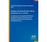 Delegierte Verordnung (EU) 2021/1698 der Kommission vom 13. Juli 2021: zur Ergänzung der Verordnung (EU) 2018/848 des Europäischen Parlaments und des ... Anerkennung von Kontrollbehörden und [...]