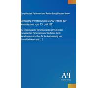 Delegierte Verordnung (EU) 2021/1698 der Kommission vom 13. Juli 2021: zur Ergänzung der Verordnung (EU) 2018/848 des Europäischen Parlaments und des ... Anerkennung von Kontrollbehörden und [...]