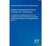 Delegierte Verordnung (EU) 2022/126 der Kommission vom 7. Dezember 2021: zur Ergänzung der Verordnung (EU) 2021/2115 des Europäischen Parlaments und ... von den Mitgliedstaaten in ihren [...]