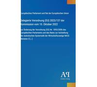 Delegierte Verordnung (EU) 2023/137 der Kommission vom 10. Oktober 2022: zur Änderung der Verordnung (EG) Nr. 1893/2006 des Europäischen Parlaments ... der Wirtschaftszweige NACE Revision 2 [...]