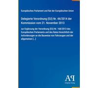 Delegierte Verordnung (EU) Nr. 44/2014 der Kommission vom 21. November 2013: zur Ergänzung der Verordnung (EU) Nr. 168/2013 des Europäischen ... von Fahrzeugen und der allgemeinen [...]