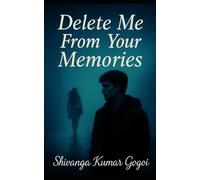 Delete Me From Your Memories