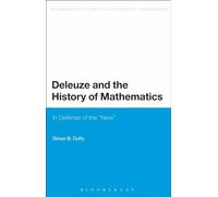 Deleuze and the History of Mathematics: In Defense Of The 'New' (Bloomsbury Studies in Continental Philosophy)