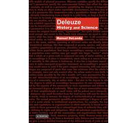 Deleuze: History and Science (Think Media Egs Media Philosophy Serie)