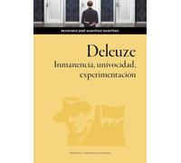 Deleuze. Inmanencia, univocidad, experimentación: 219 (Humanidades)