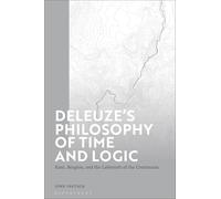 Deleuze’s Philosophy of Time and Logic: Kant, Bergson, and the Labyrinth of the Continuum