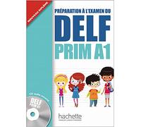 DELF Prim A1. Livre de l'élève + CD audio: Préparation à l'examen / Livre de l'élève + CD audio