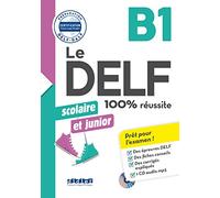 Delf scolaire et junior. 100% réussite. B1. Per le Scuole superiori. Con CD-Audio: DID.CERTIF.FLE (Le DELF scolaire et junior - 100% réussite) - 9782278088584 (SIN COLECCION)