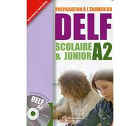 Delf scolaire et junior. A2. Livre de l'élève con corrigés. Per le Scuole superiori. Con CD Audio: Livre A2 & CD