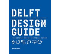 Delft Design Guide (revised edition) /anglais: Perspectives-Models-Approaches-Methods