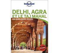 Delhi, Agra et le Taj Mahal en quelques jours