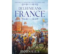 Delhi Means France: Historical Nonsense For The Most Part