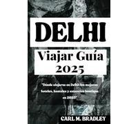 Delhi Viajar Guía 2025: "Dónde alojarse en Delhi: los mejores hoteles, hostales y estancias boutique en 2025"