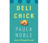 Deli Chick: Discover a life beyond the counter