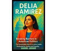 DELIA RAMIREZ: Breaking Barriers in American Politics: The Remarkable Rise of a Latina Leader Dedicated to Justice and Equality