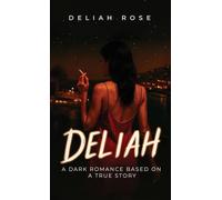 Deliah: A Dark Romance Based on a True Story