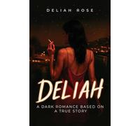 Deliah: A Dark Romance Inspired by True Events