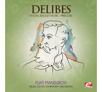 Delibes: Sylvia, Ballet Music - Prelude (Digitally Remastered)
