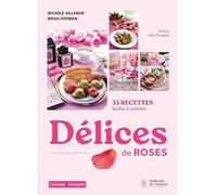 Délices de roses: 35 recettes faciles à cuisiner