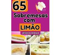 Delícias Cítricas: 65 Receitas De Sobremesas Com Limão (ebook)