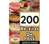 Delícias Em Camadas: 200 Receitas De Pavê Para Encantar Seu Paladar (e