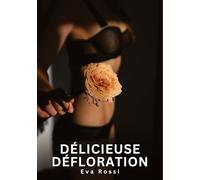 Délicieuse défloration: Histoires Erotiques de Sexe Explicite Hard pour Adultes - Contes Interdites et Taboues: 769