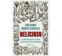 Delicioso: La evolución del sabor y cómo nos hizo humanos: 102 (Libros Singulares (LS))