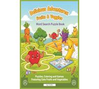 Delicious Adventures: Fruits & Veggies Word Search Puzzle Book: Puzzles, Coloring, and Games Featuring Cute Fruits and Vegetables. | 6x9" inches, 110 pages | 50+ Puzzles.