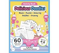 Delicious Doodles - Activity Book: Fun puzzles, mazes, colouring, drawing activities and more for 4-8 year olds. (Delicious Doodles - Simply sweet fun!)